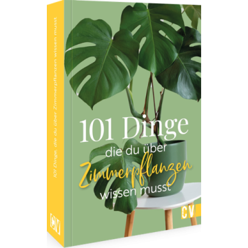 101 Dinge, die Du über Zimmerpflanzen wissen musst