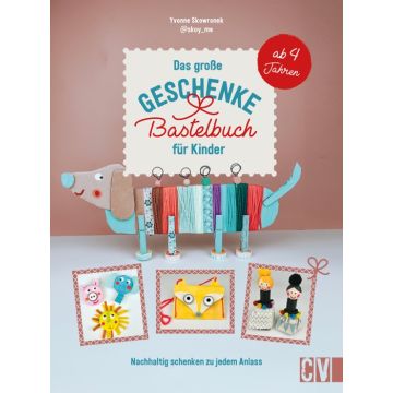 Das große Geschenke-Bastelbuch für Kinder