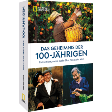 Das Geheimnis der 100-Jährigen: Entdeckungsreise in die Blue Zones der Welt