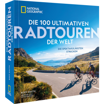 Die 100 ultimativen Radtouren der Welt