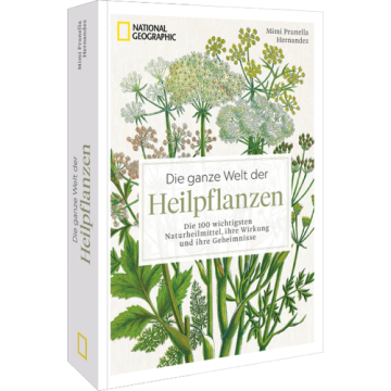 Die ganze Welt der Heilpflanzen