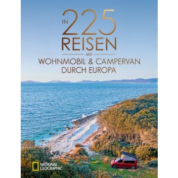 In 225 Reisen mit Wohnmobil und Campervan durch Europa