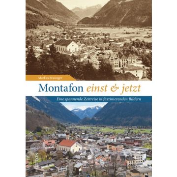 Montafon einst und jetzt
