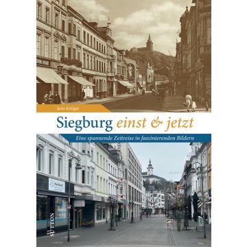 Siegburg einst und jetzt