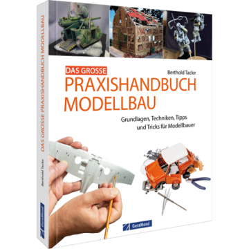 Das große Praxishandbuch Modellbau