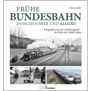 Frühe Bundesbahn zwischen Sylt und Allgäu