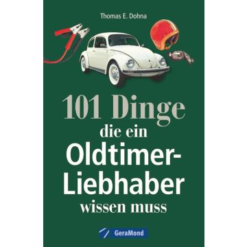 101 Dinge, die ein Oldtimer-Liebhaber wissen muss