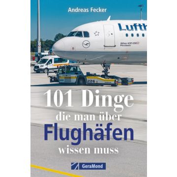 101 Dinge, die man über Flughäfen wissen muss
