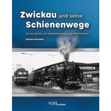 Zwickau und seine Schienenwege
