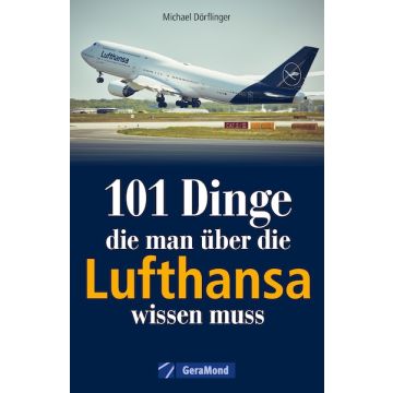 101 Dinge, die man über die Lufthansa wissen muss