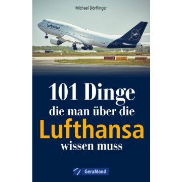 101 Dinge, die man über die Lufthansa wissen muss