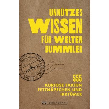 Unnützes Wissen für Weltenbummler