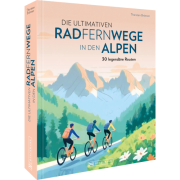Die ultimativen Radfernwege in den Alpen