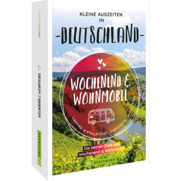 Wochenend & Wohnmobil Kleine Auszeiten in Deutschland