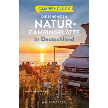 Camperglück Die schönsten Natur-Campingplätze in Deutschland