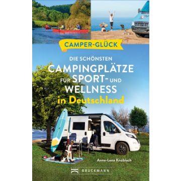 Camperglück Die schönsten Campingplätze für Sport - und Wellnessfans in Deutschland