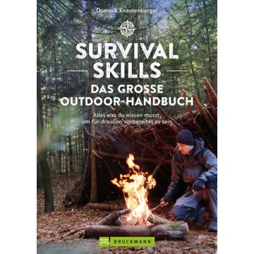 Survival Skills – Das große Outdoor-Handbuch