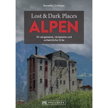 LOST & DARK PLACES ALPEN