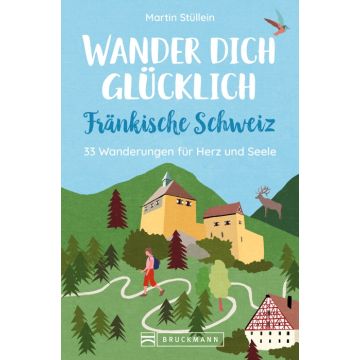 Wander dich glücklich – Fränkische Schweiz