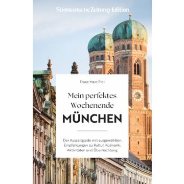 Mein perfektes Wochenende München