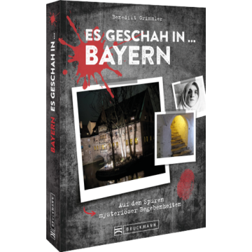 Es geschah in … Bayern