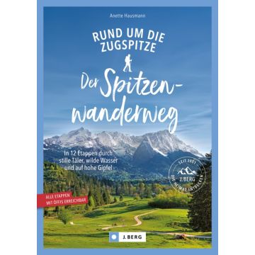 Der Spitzenwanderweg rund um die Zugspitze