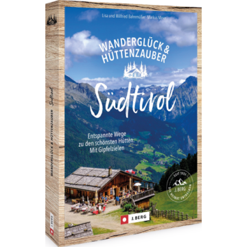 Wanderglück & Hüttenzauber Südtirol