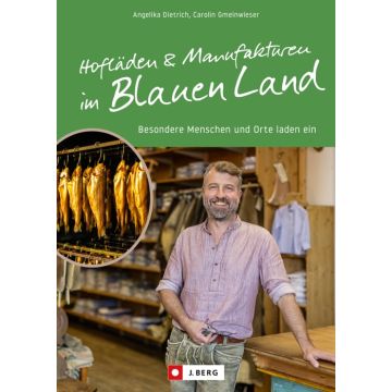 Hofläden und Manufakturen im Blauen Land