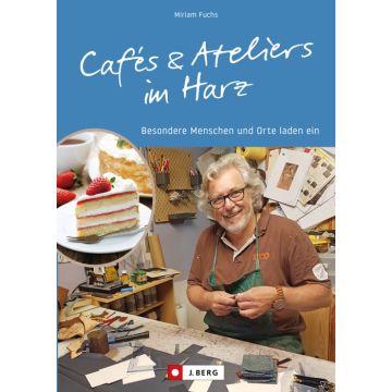 Cafés und Ateliers im Harz