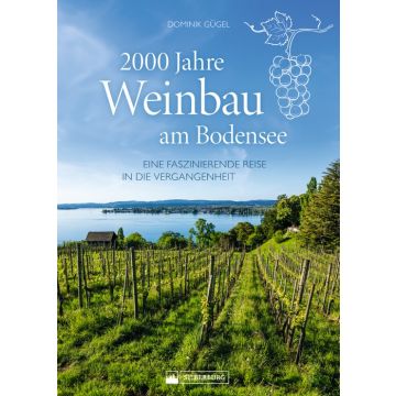 2000 Jahre Weinbau am Bodensee